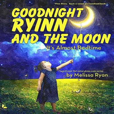 Book cover for Goodnight Ryinn and the Moon, It's Almost Bedtime