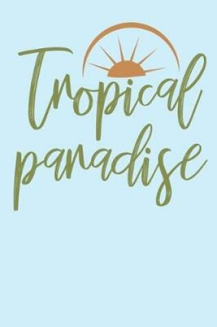 Cover of Tropical Paradise