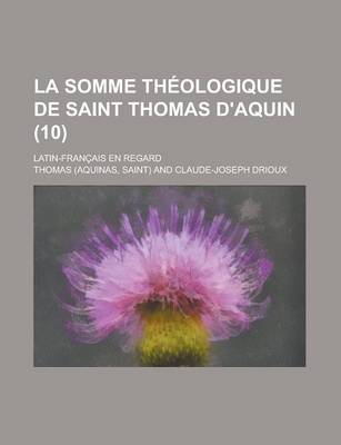 Book cover for La Somme Theologique de Saint Thomas D'Aquin; Latin-Francais En Regard (10 )