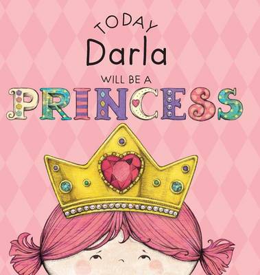 Book cover for Today Darla Will Be a Princess