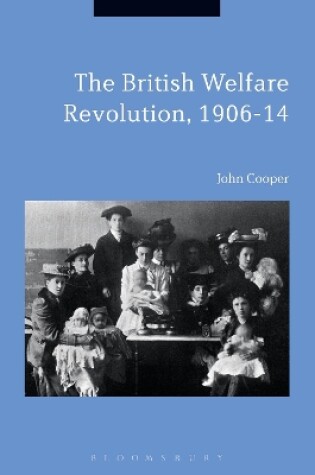 Cover of The British Welfare Revolution, 1906-14