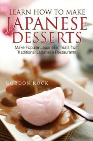 Cover of Learn How to Make Japanese Desserts