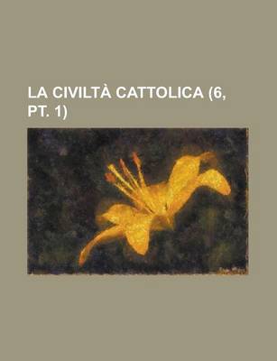 Book cover for La Civilta Cattolica (6, PT. 1)