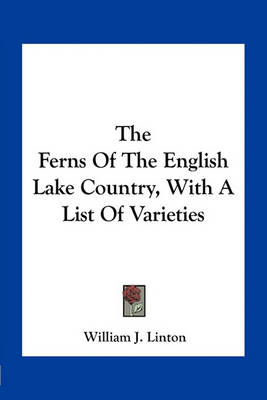 Book cover for The Ferns of the English Lake Country, with a List of Varieties