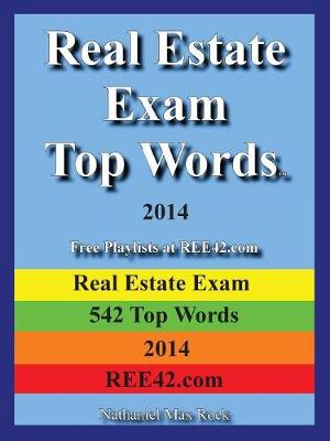 Book cover for Real Estate Exam Top Words 2014 Real Estate Exam 542 Top Words 2014 Ree42.com