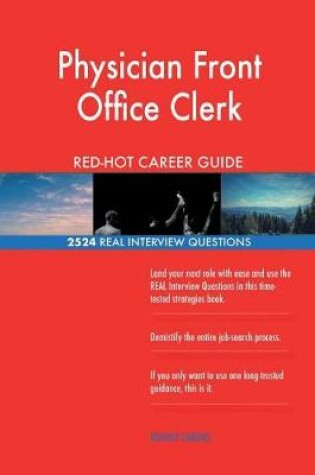 Cover of Physician Front Office Clerk RED-HOT Career Guide; 2524 REAL Interview Questions