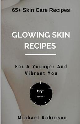 Book cover for Glowing Skin Recipes For A Younger And Vibrant You