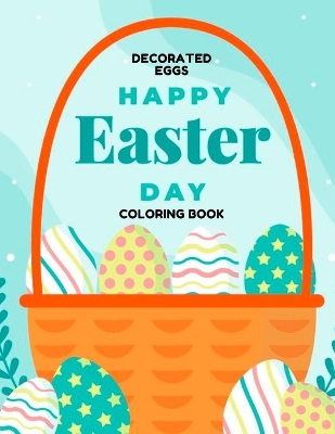 Book cover for Happy Easter Day DECORATED EGGS Coloring Book