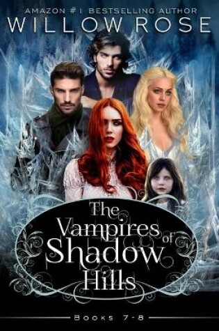 Cover of The Vampires of Shadow Hills Series: Volume 7-8