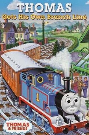 Cover of Thomas Gets His Own Branch Line (Thomas & Friends)