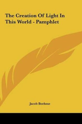Cover of The Creation Of Light In This World - Pamphlet