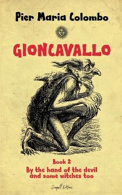 Cover of Gioncavallo - By the Hand of the Devil and Some Witches Too