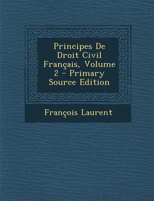 Book cover for Principes de Droit Civil Francais, Volume 2