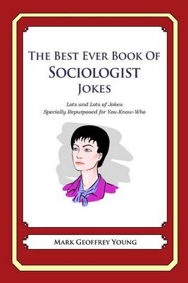 Book cover for The Best Ever Book of Sociologist Jokes