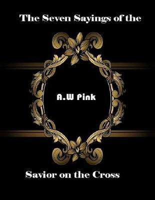 Book cover for The Seven Sayings of the Savior on the Cross