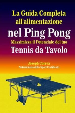 Cover of La Guida Completa all'alimentazione nel Ping Pong