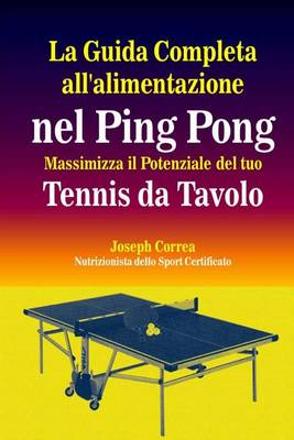 Book cover for La Guida Completa all'alimentazione nel Ping Pong