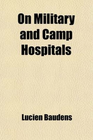 Cover of On Military and Camp Hospitals