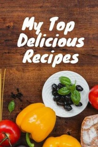 Cover of My Top Delicious Recipes