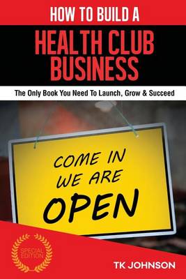 Book cover for How to Build a Health Club Business (Special Edition)