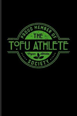 Book cover for Proud Member Of The Tofu Athlete Society Vegan Athlete