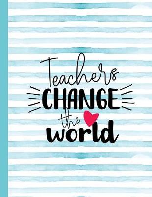 Book cover for Teachers Change the World