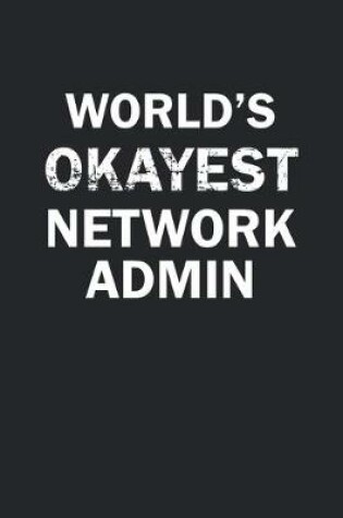 Cover of World's Okayest Network Admin