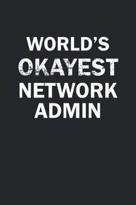 Book cover for World's Okayest Network Admin