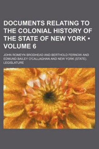 Cover of Documents Relating to the Colonial History of the State of New York (Volume 6)