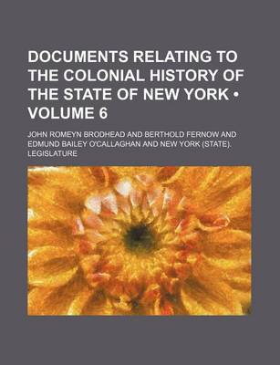 Book cover for Documents Relating to the Colonial History of the State of New York (Volume 6)