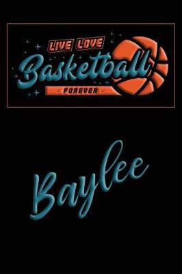 Book cover for Live Love Basketball Forever Baylee