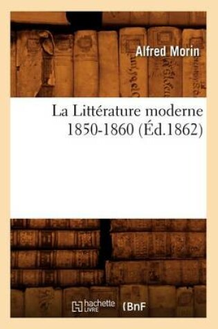 Cover of La Litterature Moderne 1850-1860 (Ed.1862)