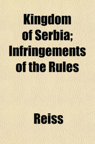 Cover of Kingdom of Serbia; Infringements of the Rules