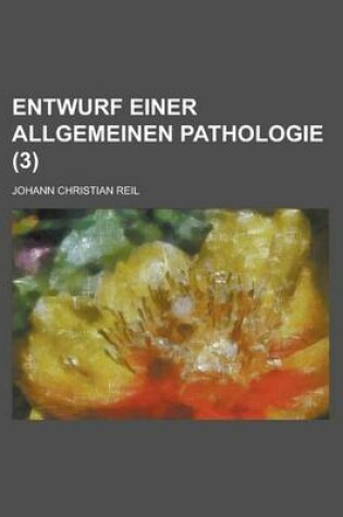 Cover of Entwurf Einer Allgemeinen Pathologie (3)