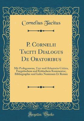 Book cover for P. Cornelii Taciti Dialogus de Oratoribus
