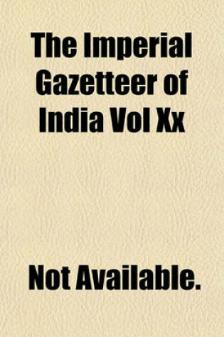 Cover of The Imperial Gazetteer of India Vol XX