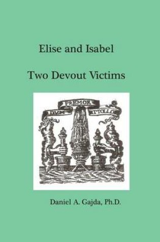 Cover of Elise and Isabel, Two Devout Victims