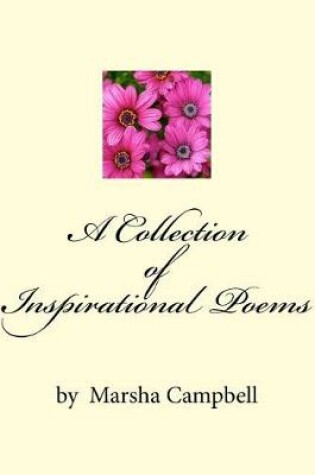 Cover of A Collection of Inspirational Poems by Marsha Campbell