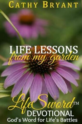 Cover of Life Lessons from My Garden - A 31-Day Devotional Journey