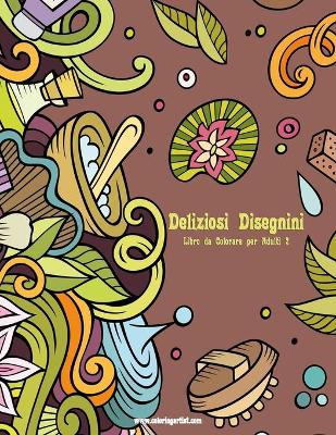 Book cover for Deliziosi Disegnini Libro da Colorare per Adulti 2