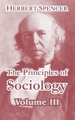 Book cover for The Principles of Sociology, Volume III