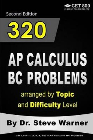 Cover of 320 AP Calculus BC Problems Arranged by Topic and Difficulty Level, 2nd Edition