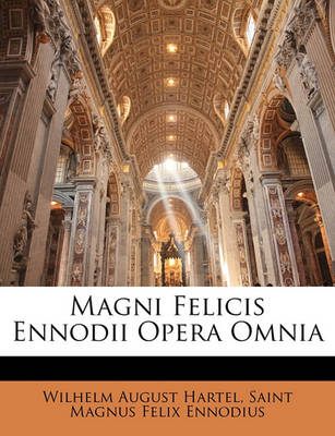 Book cover for Magni Felicis Ennodii Opera Omnia