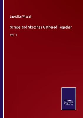 Book cover for Scraps and Sketches Gathered Together