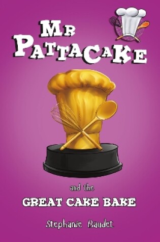 Cover of Mr Pattacake and the Great Cake Bake