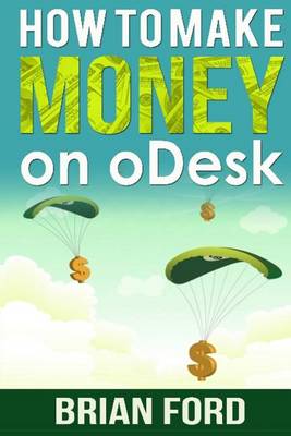 Book cover for How to Make Money on ODesk