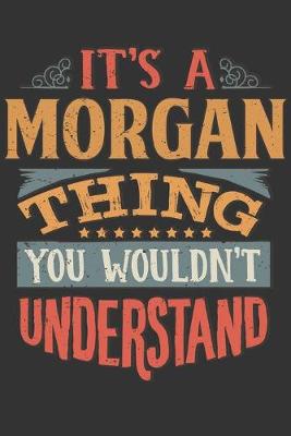 Book cover for Its A Morgan Thing You Wouldnt Understand