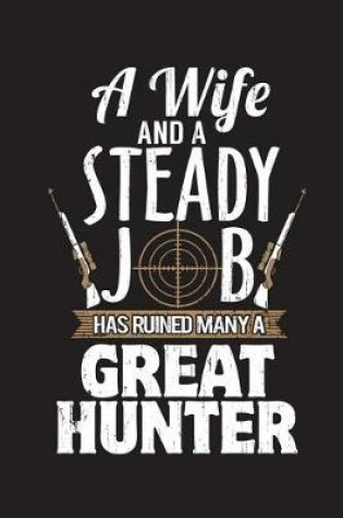 Cover of Wife And A Job Has Ruined Many A Great Hunter