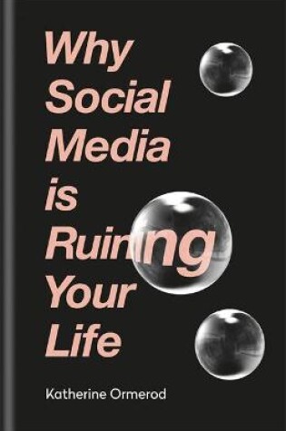 Cover of Why Social Media is Ruining Your Life