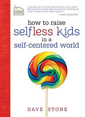 Book cover for How to Raise Selfless Kids in a Self-Centered World